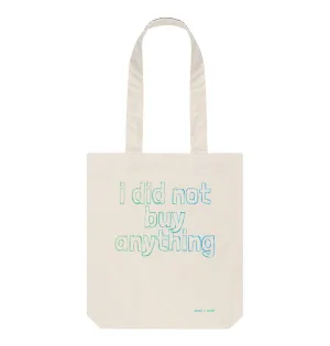 I Did Not Buy Anything Bag