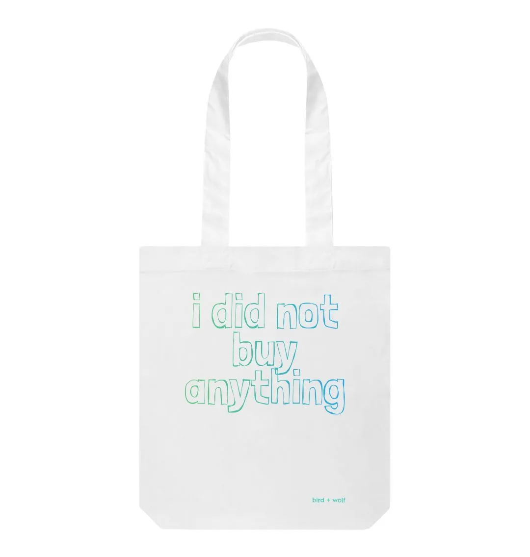 I Did Not Buy Anything Bag
