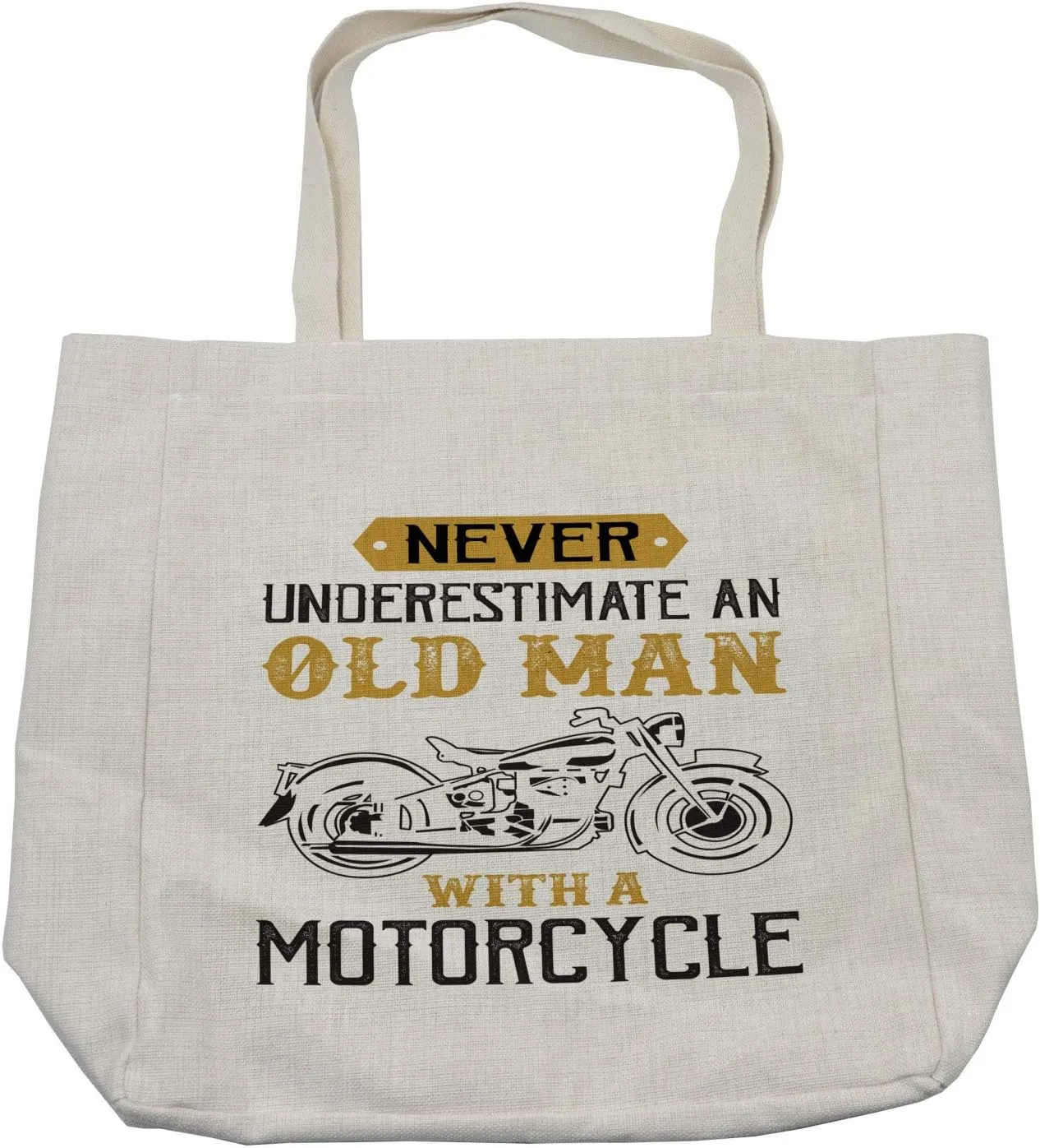 Lunarable Biker Shopping Bag, Never Underestimate an Old Man with a Motorcycle Funny Words, Eco-Friendly Reusable Bag for Groceries Beach and More, 15.5" X 14.5", Cream