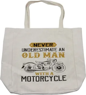 Lunarable Biker Shopping Bag, Never Underestimate an Old Man with a Motorcycle Funny Words, Eco-Friendly Reusable Bag for Groceries Beach and More, 15.5" X 14.5", Cream